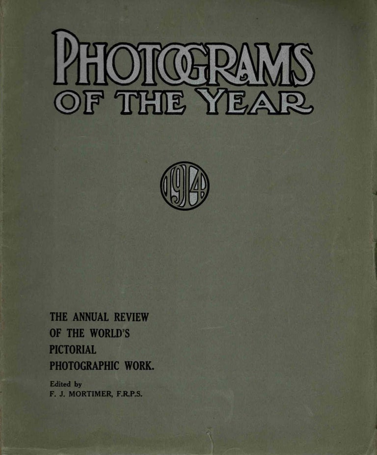 Item #100104 Photograms of the Year 1914. The Annual Review of the World's Most Pictorial Photographic Work. F. J. Mortimer.