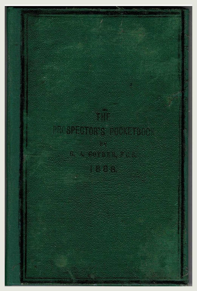 Item #100388 The Prospector's Pocketbook [First Edition]. G. A. Goyder, George.