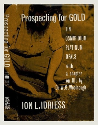 Item #100455 Prospecting for Gold. From the Dish to the Hydraulic Plant, and from the Dolly to...