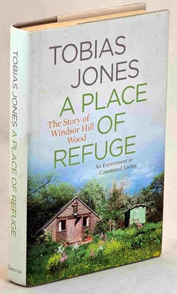 Item #100627 A Place of Refuge: An Experiment in Communal Living. The Story of Windsor Hill Wood....