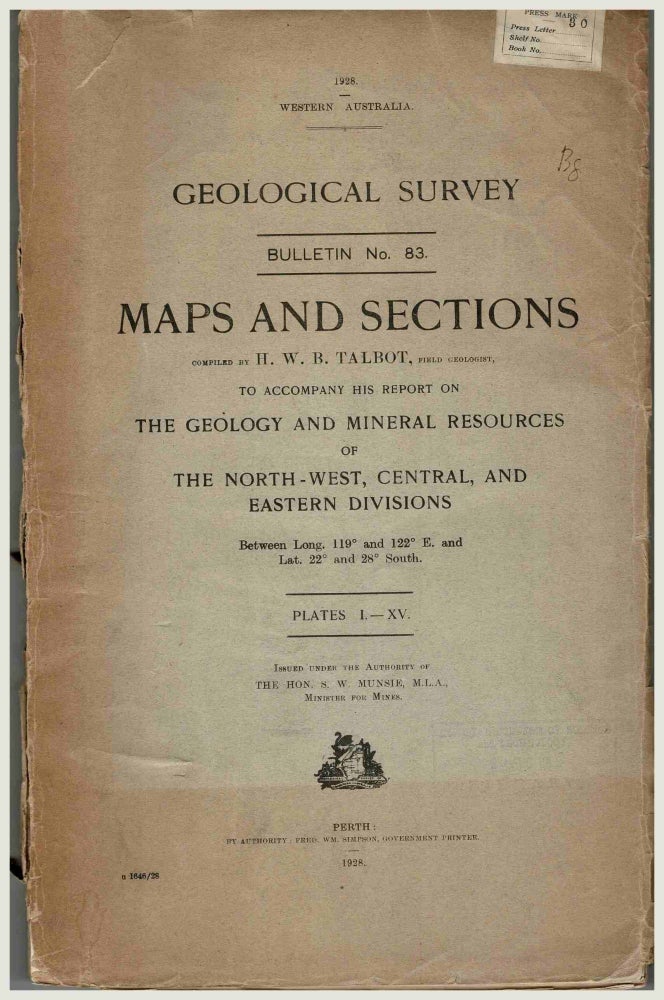 Item #100640 Geological Survey Bulletin No. 83 [...] The geology and mineral resources of the North West, Central and Eastern Divisions Between long. 119° and 122 °E, and lat. 22° and 28 °S. [Complete with 15 large maps]. H. W. B. Talbot, comp.