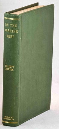 Item #100647 On the Barrier Reef, Notes from a No-Ologist's Pocket-Book. S. Elliott Napier