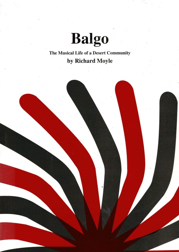 Item #100651 Balgo : The Musical Life of a Desert Community. Richard Moyle.