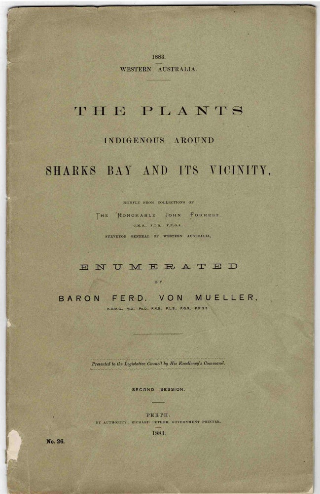 Item #100760 The Plants Indigenous around Sharks Bay and Its Vicinity : Chiefly from Collections of the Honorable John Forrest. Ferdinand Von Mueller, John Forrest.