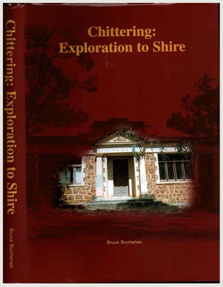 Item #100770 Chittering: Exploration to Shire. Being a History of the Shire from Written Sources...