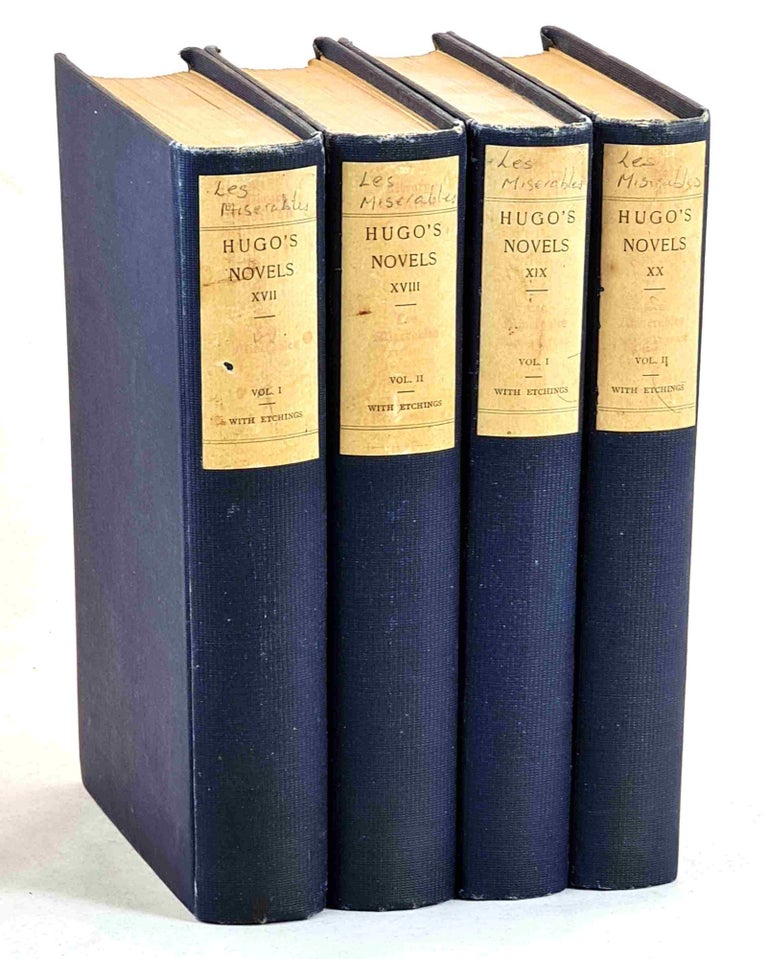 Item #100856 The Novels Complete and Unabridged of of Victor Hugo. Vols. XVII, XVIII, XIX, XX. The Idyll of the Rue Plumet and the Epic of the Rue Saint-Denis (Vols. I and II); Jean Valjean (Vols. I and II). Victor Hugo.