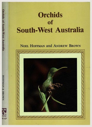 Item #100996 Orchids of South-West Australia. Noel Hoffman, Andrew Brown
