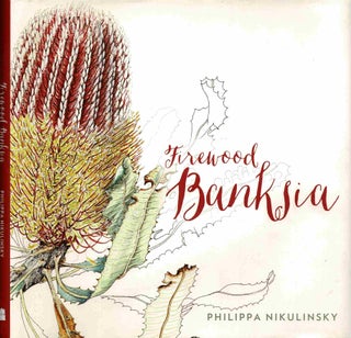 Item #101012 Firewood Banksia. Banksia menziesii. Philippa Nikulinsky