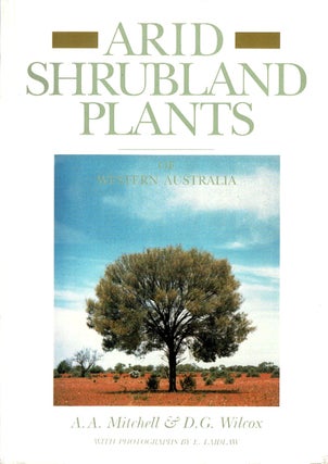 Item #101022 Arid Shrubland Plants of Western Australia. A. A. Mitchell, D G. Wilcox
