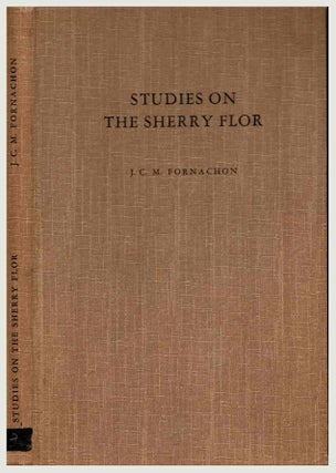 Item #101043 Studies on the Sherry Flor [First edition]. J. C. M. Fornachon, Kenneth T. Hardy, Intro
