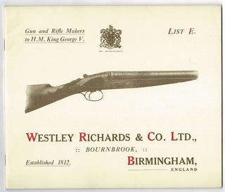 Item #101193 Westley Richards & Co. Ltd. Gun and Rifle Manufacturers. 'List E'