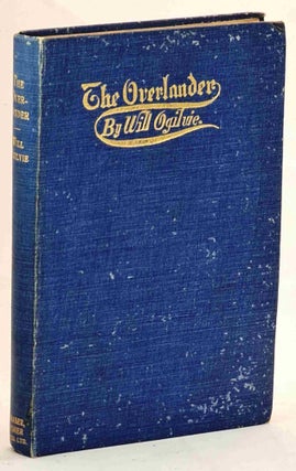 Item #101233 The Overlander and other verses. Will Ogilvie
