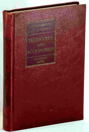 Item #101245 Telescopes and Accessories. George Z. Dimitroff, James J. Baker
