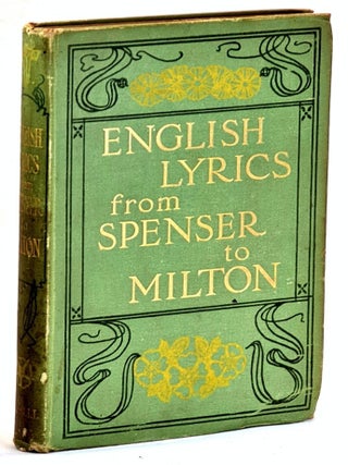 Item #101265 English Lyrics From Spenser to Milton (Endymion Series). Edmund Spencer, John...