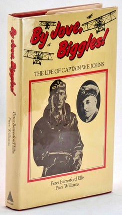 Item #101293 By Jove, Biggles! The Life of Captain W.E. Johns. Peter Berresford Ellis, Piers...