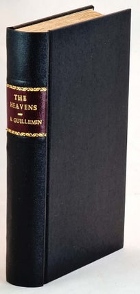 Item #101320 The Heavens. An Illustrated Handbook of Popular Astronomy. Amedee Guillemin