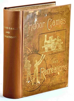 Item #101324 Indoor Games and Recreations : A Popular Encyclopaedia for Boys. G. A. Hutchinson,...
