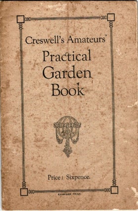Item #101331 Creswell's Amateurs' Practical Garden Book. Contains the simplest directions for...