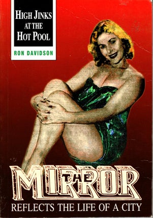 Item #101357 High Jinks at the Hot Pool : The Mirror Reflects the Life of a City. Ron Davidson