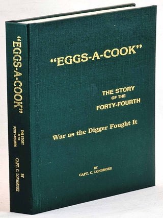 Item #101375 "Eggs-a-Cook". The story of the Forty-Fourth. War - as the digger saw it by [Limited...