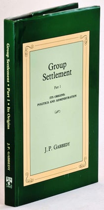 Item #101389 Group Settlement - Part 1: Its Origins: Politics and Administration [Part 1 only]....