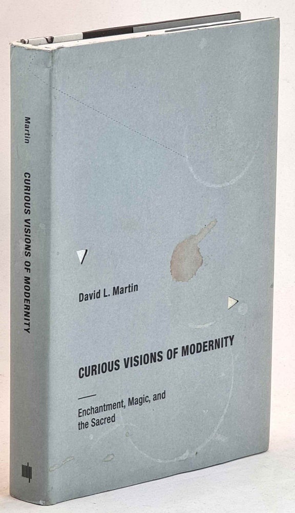 Item #101430 Curious Visions of Modernity: Enchantment, Magic, and the Sacred. David L. Martin.