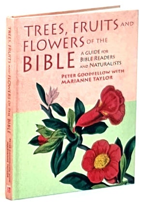 Item #101446 Trees, Fruits & Flowers of the Bible: A Guide for Bible Readers and Naturalists....