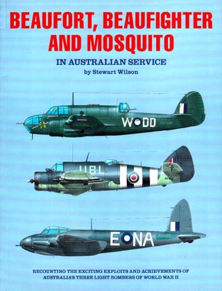 Item #101464 Beaufort, Beaufighter and Mosquito in Australian Service. Stewart Wilson