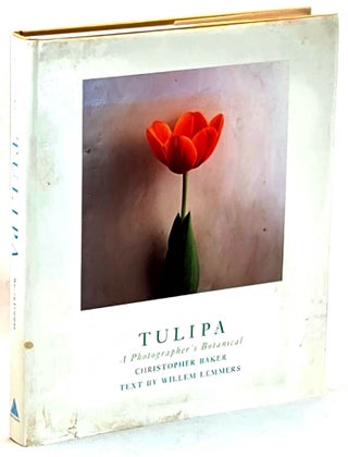 Item #101512 Tulipa: A Photographer's Botanical. Christopher Baker, Willem Lemmers, Emma Sweeny,...