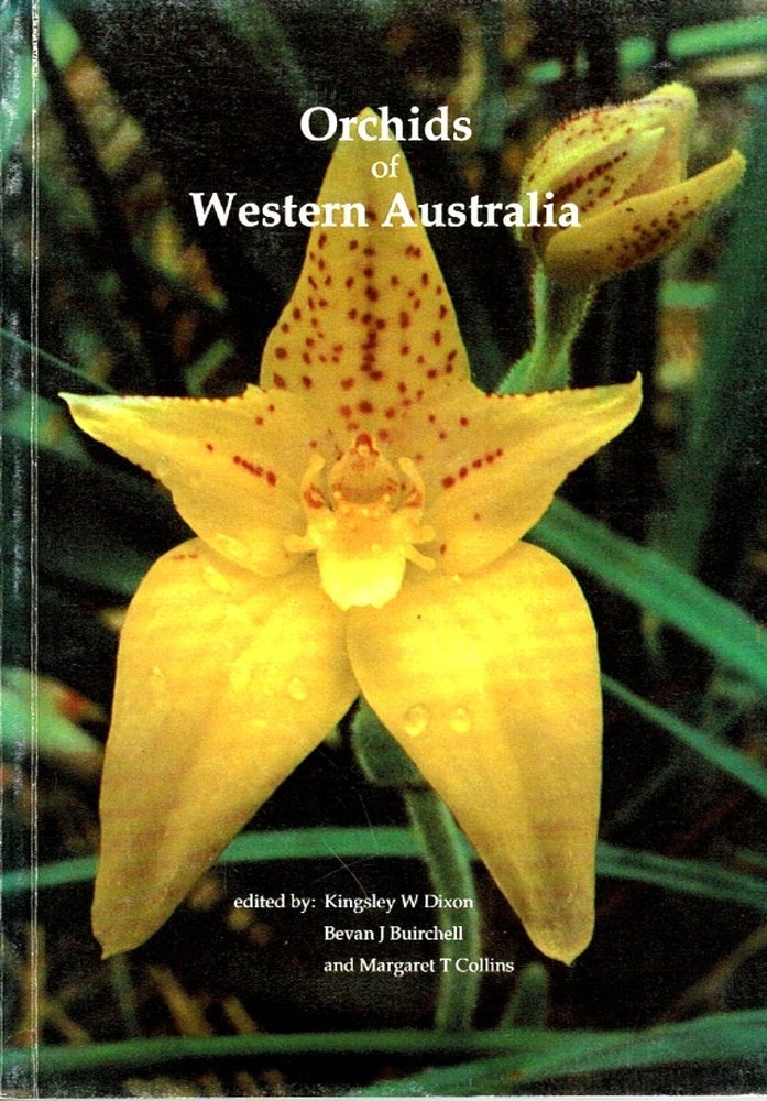 Item #101515 Orchids of Western Australia : cultivation and natural history. Kingsley W. Dixon, Bevan J. Burchell, Margaret T. Collins.