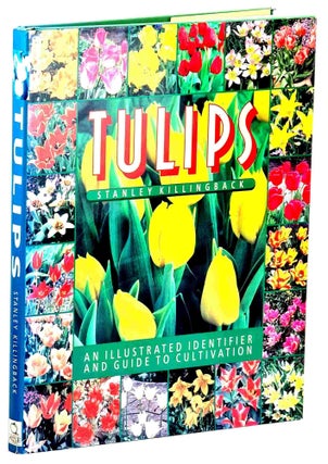 Item #101525 Tulips: An Illustrated Identifier and Guide to Cultivation. Stanley Killingback