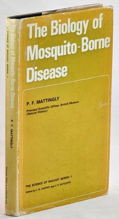 Item #101550 The Biology of Mosquito-Borne Disease. P. F. Mattingly