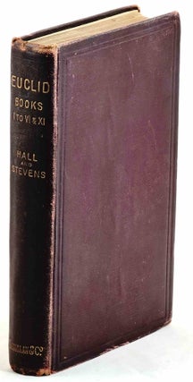 Item #101566 A Text-Book of Euclid's Elements for the Use of Schools. Books I - VI and XI. H. S....