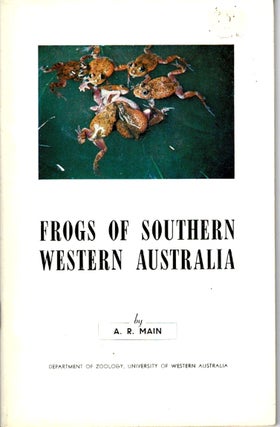 Item #101577 Frogs of Southern Western Australia. A. R. Main