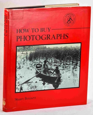 Item #101618 How to Buy Photographs. Stuart Bennett