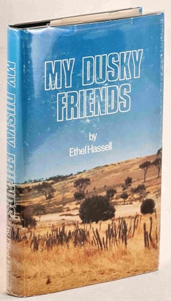 Item #101631 My Dusky Friends : Aboriginal life, customs and legends and glimpses of station life...
