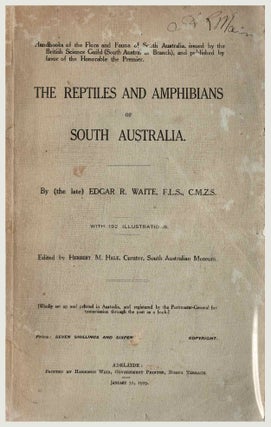 Item #101885 The Reptiles and Amphibians of South Australia (1st ed., 1929). Edgar R. Waite