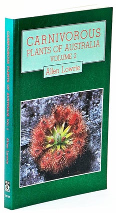 Item #101897 Carnivorous Plants of Australia, Volume 2. Allen Lowrie