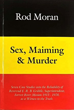 Item #102018 Sex, Maiming and Murder : seven case studies into the reliability of Reverend E.R.B....