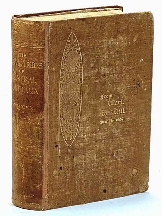 Item #102044 The Native Tribes of Central Australia. "From 'Warl to Will, June 1st 1907" gilt...