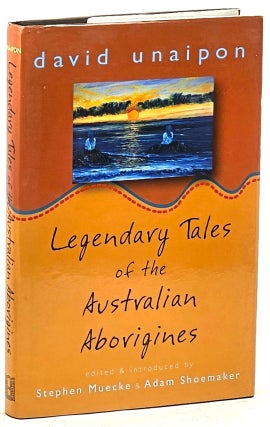 Item #102051 Legendary Tales of the Australian Aborigines. ed., introd. Stephen Muecke, Adam...