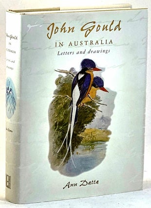 John Gould in Australia. Letters and drawings. With a catalogue of manuscripts, correspondence...