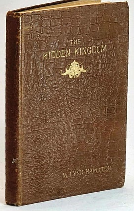 Item #102107 The Hidden Kingdom. M. Lynn Hamilton