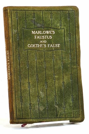Item #102118 Marlowe's Tragical History of Doctor Faustus and Goethe's Faust, Part 1. Goethete...