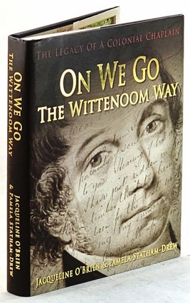 Item #102121 On We Go the Wittenoom Way, The Legacy of a Colonial Chaplain. Jacqueline O'Brien,...