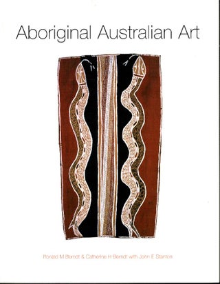 Item #102151 Aboriginal Australian Art. Ronald M. Berndt, Catherine H. Berndt, John E. Stanton
