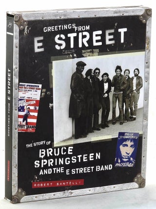 Greetings From E Street : The Story of Bruce Springsteen and the E Street Band.