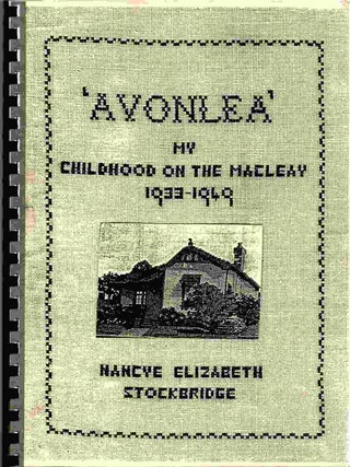 Avonlea : My Childhood on the Macleay 1933-1949. Nancye Elizabeth Stockbridge.