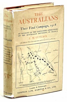 Item #102387 The Australians: Their Final Campaign, 1918. An Account of the Concluding Operations...