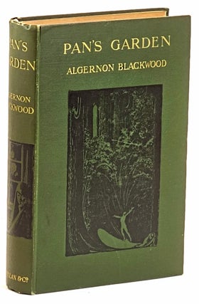 Item #102400 Pan's Garden. A Volume of Nature Stories. Algernon Blackwood